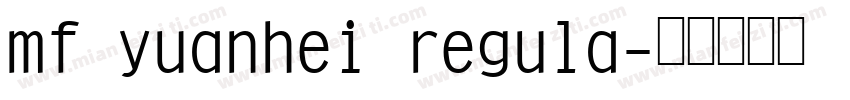 mf yuanhei regula字体转换